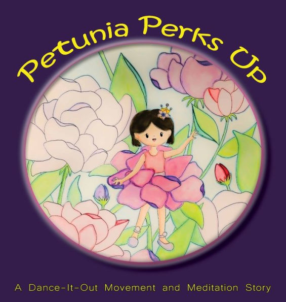 Petunia Perks Up: A Dance-It-Out Movement and Meditation Story