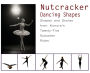 Nutcracker Dancing Shapes: Shapes and Stories from Konora's Twenty-Five Nutcracker Roles