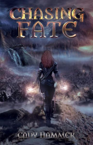 Title: Chasing Fate, Author: Cady Hammer