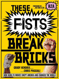 Download textbooks free online These Fists Break Bricks: How Kung Fu Movies Swept America and Changed the World by  9781736891605