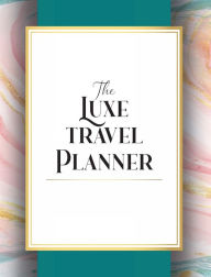 Title: The Luxe Travel Planner, Author: Carnecia Graham