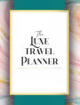 The Luxe Travel Planner