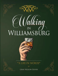 Audio textbooks download Walking in Williamsburg: A Life in Words English version 9781736898994