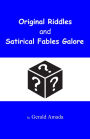 Original Riddles and Satirical Fables Galore