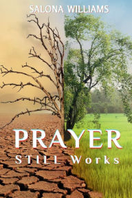 Title: Prayer STILL Works, Author: Salona Williams