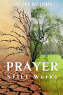 Prayer STILL Works