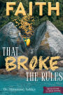 Faith That Broke The Rules