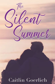 Best ebook downloads freeThe Silent Summer (English Edition)9781736910405 ePub DJVU byCaitlin Goerlich