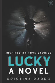 Title: Lucky: A Novel (inspired by Taylor Swift's folklore and the incredible true story of Rebekah Harkness), Author: Kristina Parro
