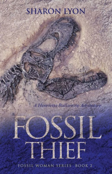 Fossil Thief: A Henrietta Ballantine Adventure