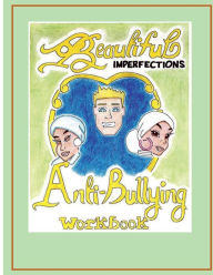Title: Beautiful Imperfections Anti-Bullying Program-Student's Workbook, Author: Jr. Fritz G. Dejoie