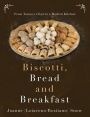 Biscotti, Bread and Breakfast