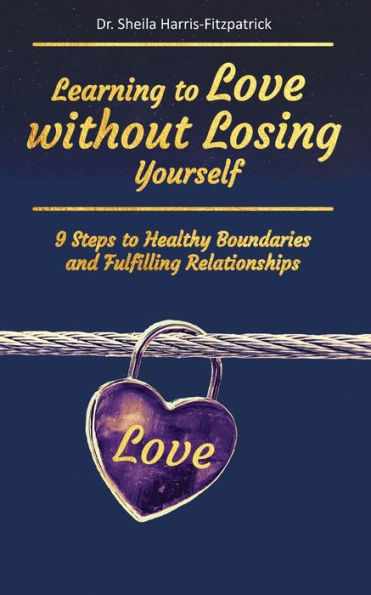 Learning To Love Without Losing Yourself 9 Steps To Healthy Boundaries