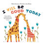 I Will Be Good Today: A poem, scripture, and discussion about what good looks like to God