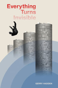 Free book downloads in pdf format Everything Turns Invisible English version by Gerry Hadden 9781736936603 MOBI FB2 RTF