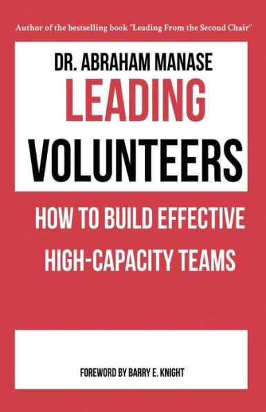 Leading Volunteers: How To Build Effective High-Capacity Teams