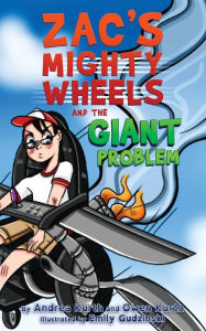 Free audio download books Zac's Mighty Wheels and the Giant Problem PDB ePub by Andrea Kurth, Owen Kurth, Emily Gudzinski 9781736940303