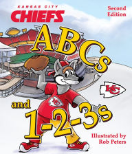 Title: Kansas City Chiefs ABCs and 1-2-3s, Author: Rob Peters
