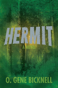 Title: Hermit: A Novel, Author: O. Gene Bicknell
