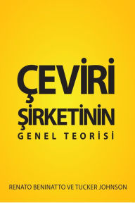 Title: Çeviri Sirketinin Genel Teorisi, Author: Renato Beninatto