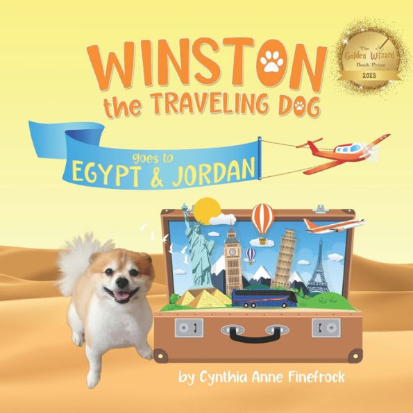 Winston the Traveling Dog goes to Egypt & Jordan: Book 2 in the Winston the Traveling Dog Series