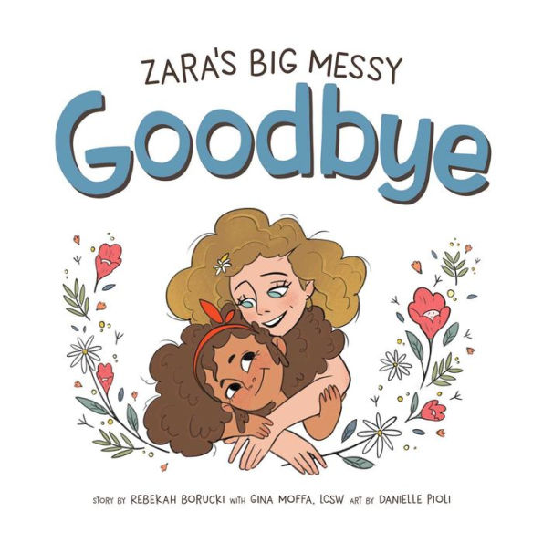 Zara's Big Messy Goodbye