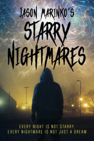 Free ebook file download Jason Marinko's Starry Nightmares: Every night is not starry, every nightmare is not just a dream. PDB (English literature) 9781736950814 by Jason Marinko