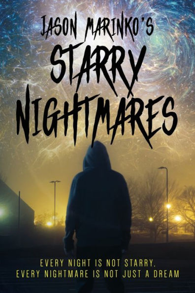 Jason Marinko's Starry Nightmares: every night is not starry, nightmare just a dream.