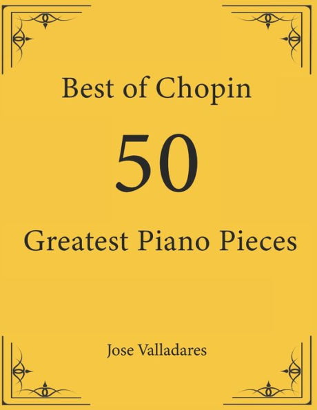 Best of Chopin: 50 Greatest Piano Pieces
