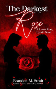 Google books mobile download The Darkest Rose: A Leena Rose, Hybrid Novel 9781736956526 in English 