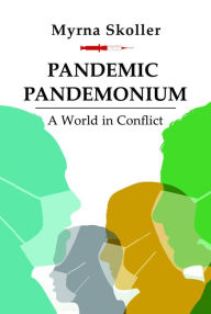 Title: Pandemic Pandemonium, Author: Myrna Skoller