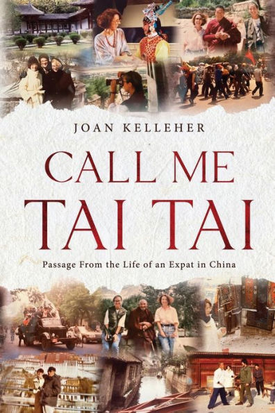 Call Me Tai Tai: Passages from the Life of an Expat China
