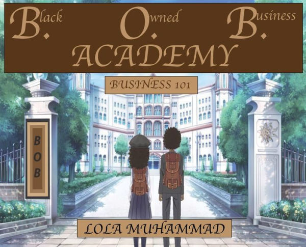 B. O. B. ACADEMY: Business 101