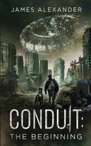 Title: Conduit: The Beginning, Author: James Alexander