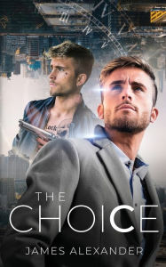 Title: The Choice, Author: James Alexander