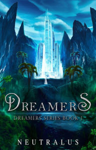 Title: Dreamers: Dreamers Series Book 1, Author: Neutralus