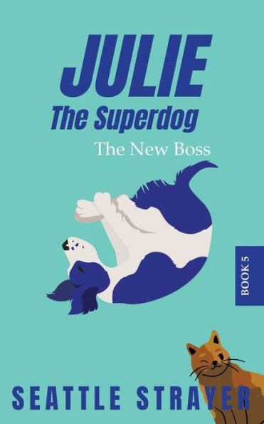 Julie The Superdog: The New Boss