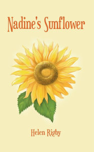 Title: Nadine's Sunflower, Author: Helen Rigby