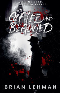 Free google download books The Gifted and Beguiled 9781736978924 by Brian Lehman DJVU ePub MOBI