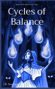 Title: Cycles of Balance: Book 2 of the Moon Cycle Trilogy, Author: Joshua R Shepherd