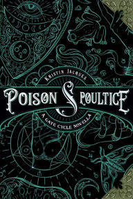 Title: Poison and Poultice: A Gate Cycle Novella, Author: Kristin Jacques