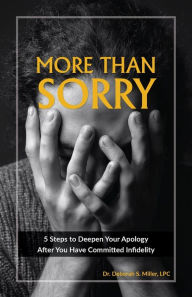 New ebook download free More Than Sorry: 5 Steps to Deepen Your Apology After You Have Committed Infidelity