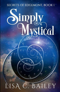 Title: Simply Mystical, Author: Lisa C. Bailey