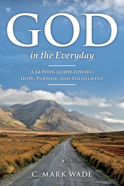 God the Everyday: A 14-Week Guide toward Hope, Purpose, and Fulfillment