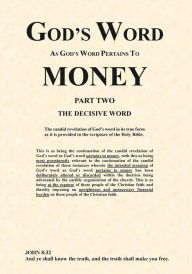 Title: God's Word As God's Word Pertains To Money - Part Two - The Decisive Word: Part Two - The Decisive Word, Author: Jeffrey Turner