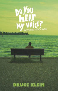 Title: Do You Hear My Voice?: Discovering Jessica Again, Author: Bruce Klein
