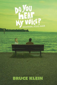Title: Do You Hear My Voice?: Discovering Jessica Again, Author: Bruce Klein