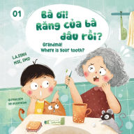 Title: Ba Oi! Rang Cua Ba Dau Roi? Grandma! Where Is Your Tooth?, Author: Quynhdiem Ng
