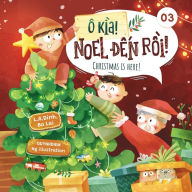 Title: Ô kìa! Noel d?n r?i! Christmas is here!, Author: Bo Lai