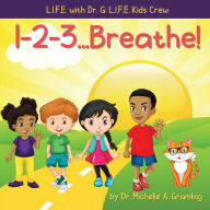 Title: 1-2-3...Breathe!, Author: Dr. Michelle A Gramling